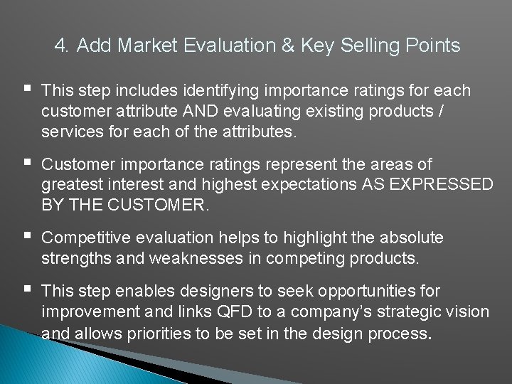 4. Add Market Evaluation & Key Selling Points § This step includes identifying importance