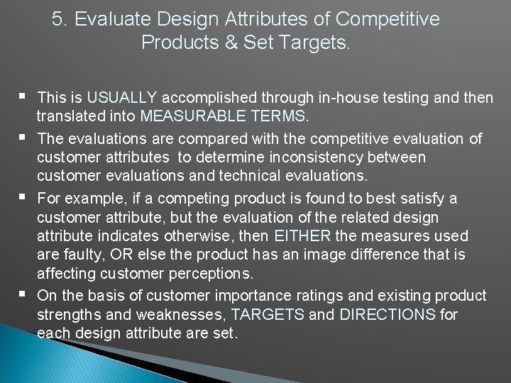 5. Evaluate Design Attributes of Competitive Products & Set Targets. § § This is