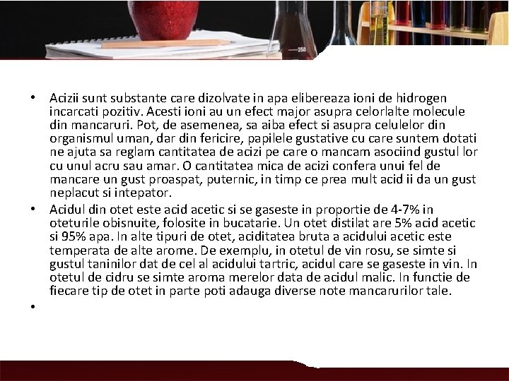  • Acizii sunt substante care dizolvate in apa elibereaza ioni de hidrogen incarcati