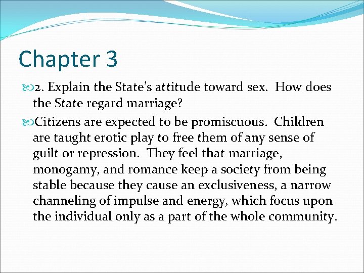 Chapter 3 2. Explain the State’s attitude toward sex. How does the State regard