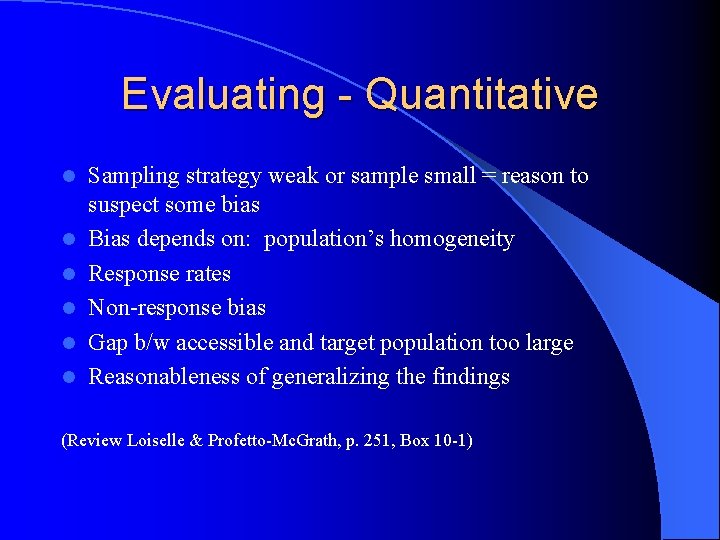 Evaluating - Quantitative l l l Sampling strategy weak or sample small = reason