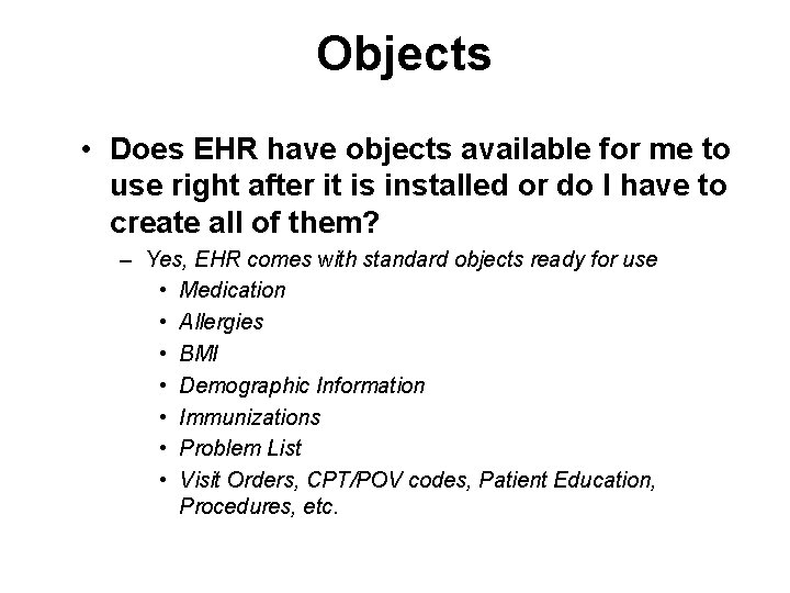 Objects • Does EHR have objects available for me to use right after it