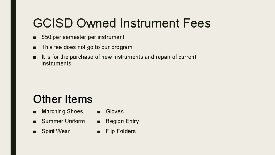 GCISD Owned Instrument Fees ■ $50 per semester per instrument ■ This fee does