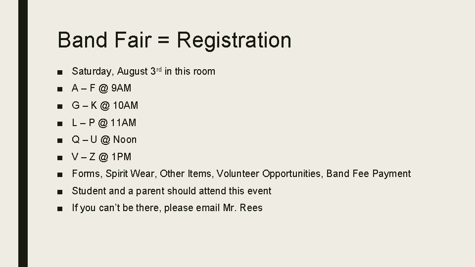 Band Fair = Registration ■ Saturday, August 3 rd in this room ■ A