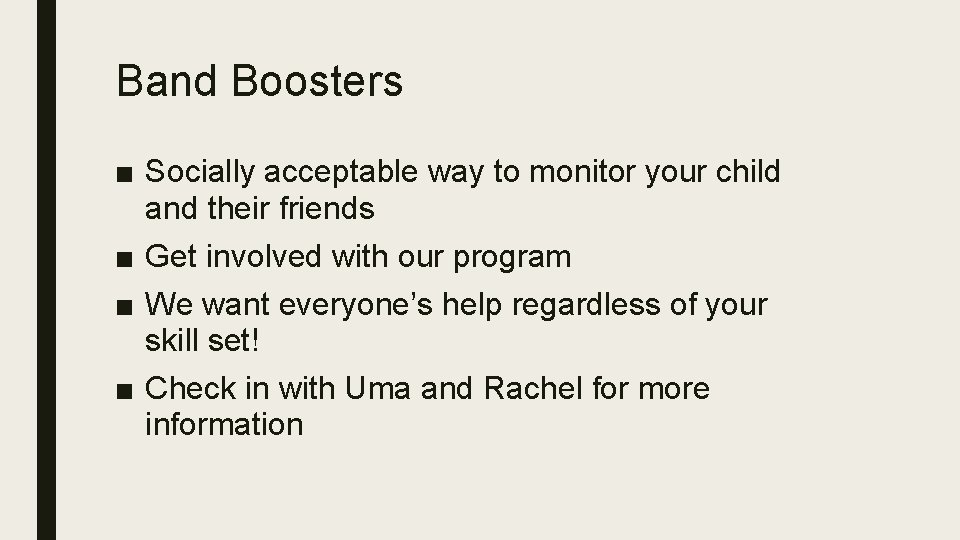 Band Boosters ■ Socially acceptable way to monitor your child and their friends ■