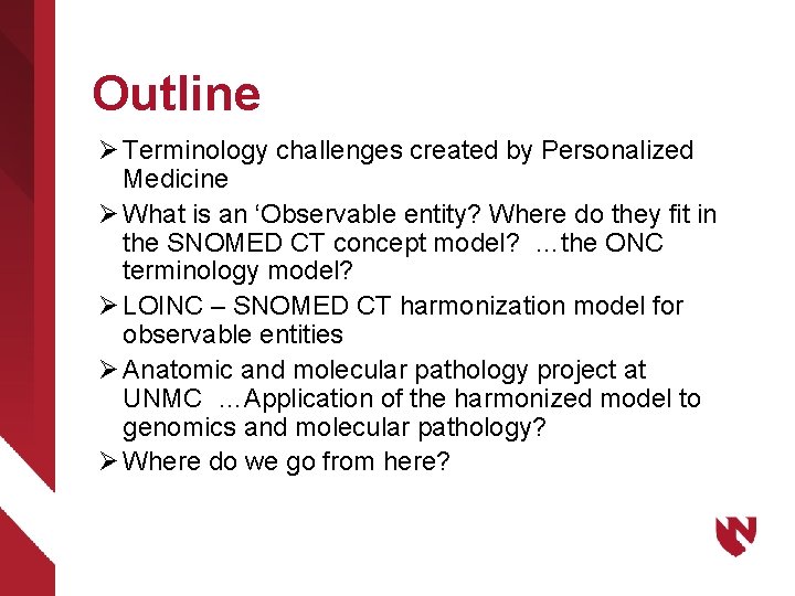 Outline Ø Terminology challenges created by Personalized Medicine Ø What is an ‘Observable entity?