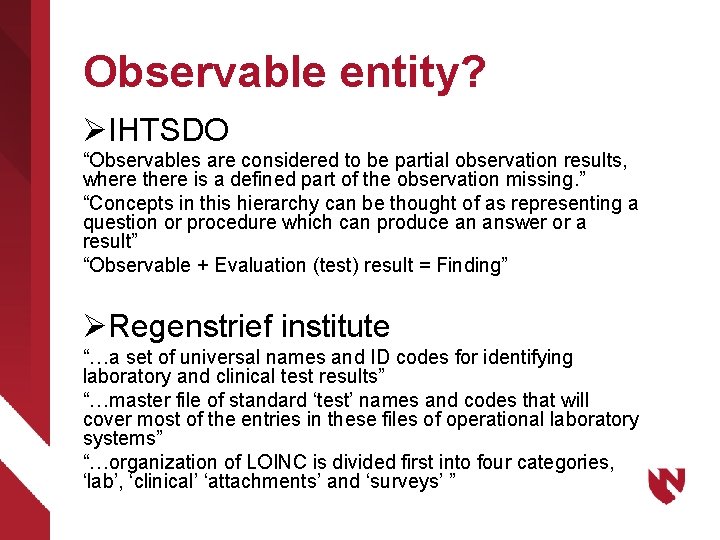 Observable entity? ØIHTSDO “Observables are considered to be partial observation results, where there is
