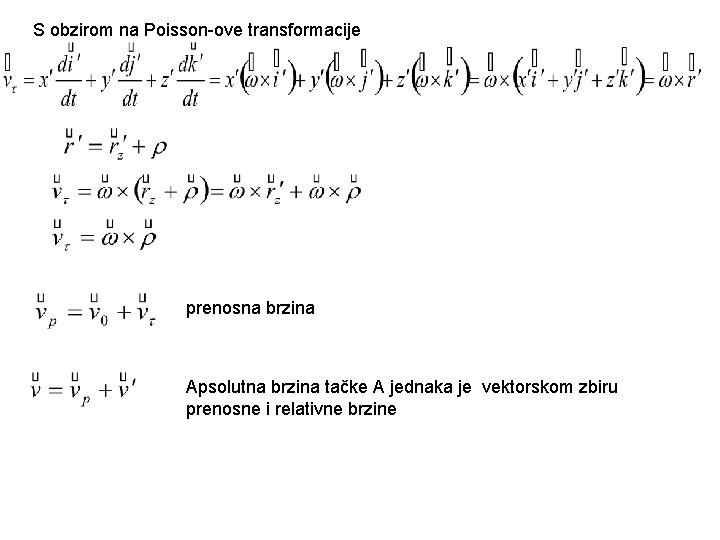 S obzirom na Poisson-ove transformacije prenosna brzina Apsolutna brzina tačke A jednaka je vektorskom