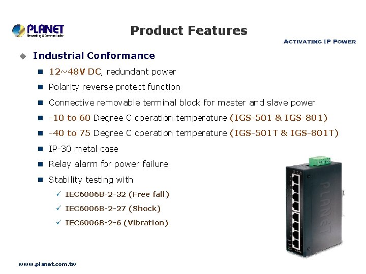 Product Features u Industrial Conformance n 12~48 V DC, redundant power n Polarity reverse