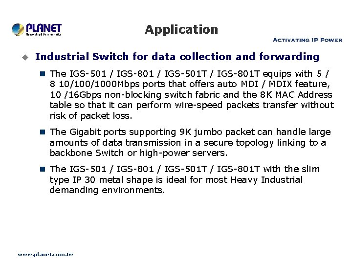 Application u Industrial Switch for data collection and forwarding n The IGS-501 / IGS-801