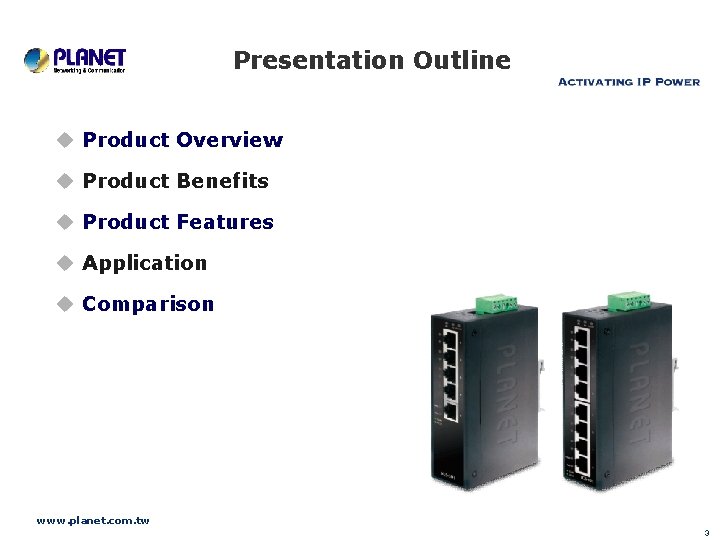 Presentation Outline u Product Overview u Product Benefits u Product Features u Application u