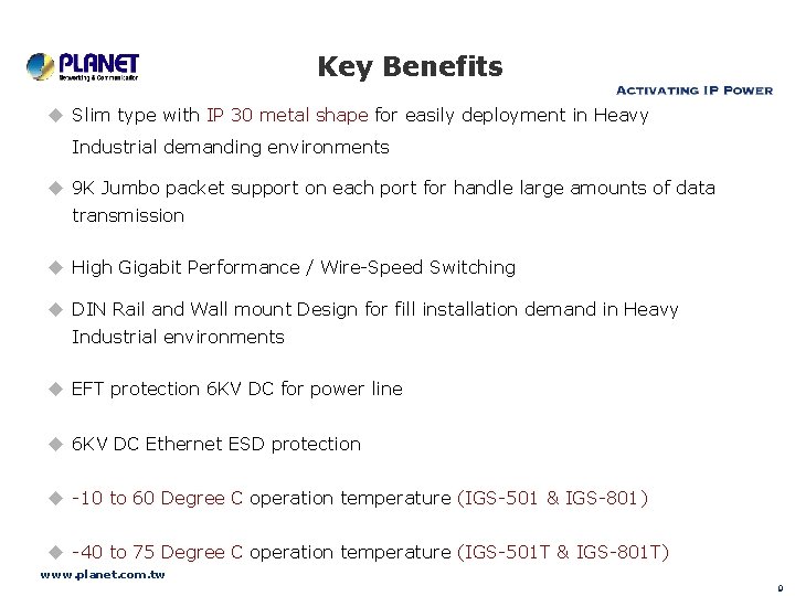 Key Benefits u Slim type with IP 30 metal shape for easily deployment in