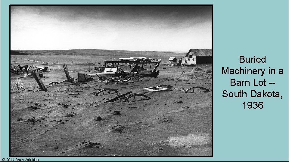Buried machinery in a barn lot; South Dakota, May 1936. © 2014 Brain Wrinkles