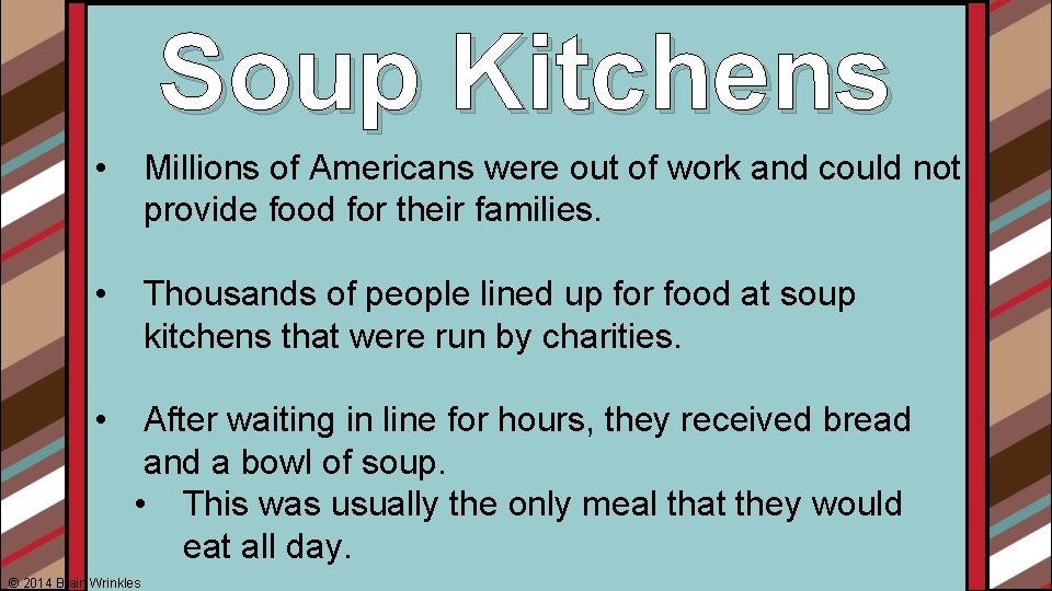 Soup Kitchens • Millions of Americans were out of work and could not provide