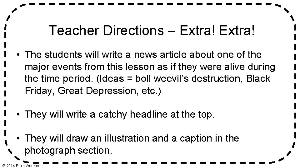 Teacher Directions – Extra! • The students will write a news article about one