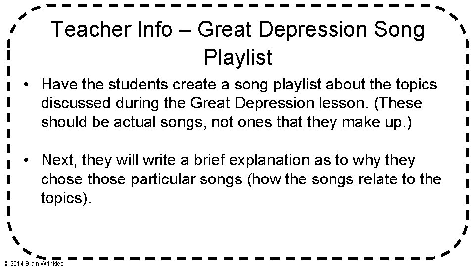 Teacher Info – Great Depression Song Playlist • Have the students create a song