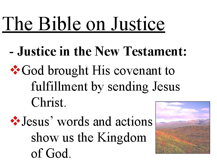 The Bible on Justice - Justice in the New Testament: v. God brought His