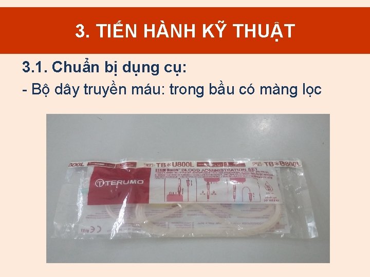 3. TIẾN HÀNH KỸ THUẬT 3. 1. Chuẩn bị dụng cụ: - Bộ dây