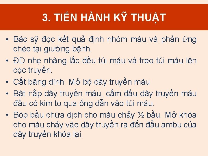 3. TIẾN HÀNH KỸ THUẬT • Bác sỹ đọc kết quả định nhóm máu