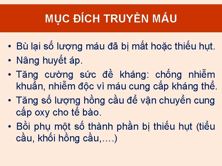 ĐÍCH TRUYỀN 2. MỤC Mục đích truyền. MÁU máu • Bù lại số lượng