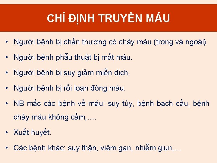 ĐỊNH TRUYỀN 2. CHỈ Mục đích truyền. MÁU máu • Người bệnh bị chấn