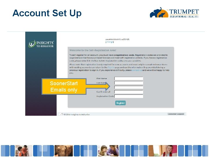 Account Set Up Sooner. Start Emails only 