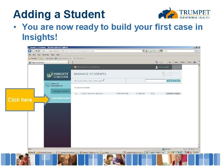 Adding a Student • You are now ready to build your first case in