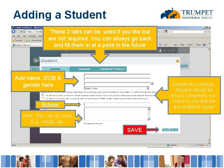 Adding a Student These 2 tabs can be used if you like but are