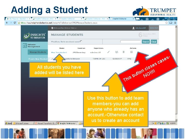 Adding a Student All students you have added will be listed here Th s
