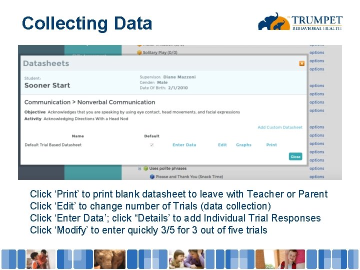 Collecting Data Click ‘Print’ to print blank datasheet to leave with Teacher or Parent