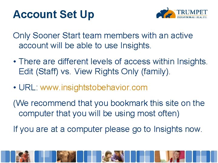 Account Set Up Only Sooner Start team members with an active account will be