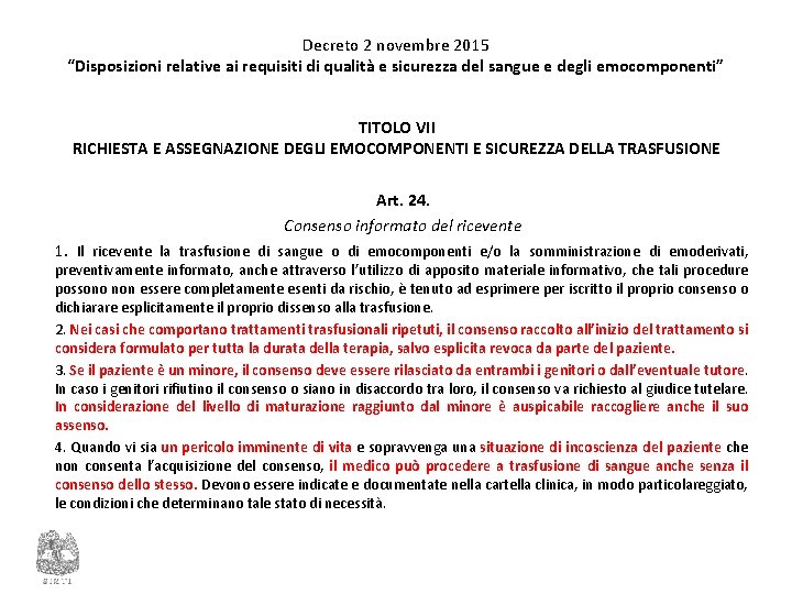 Decreto 2 novembre 2015 “Disposizioni relative ai requisiti di qualità e sicurezza del sangue Decreto 2 novembre 2015 “Disposizioni relative ai requisiti di qualità e sicurezza del sangue