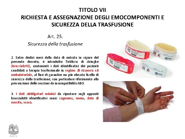 TITOLO VII RICHIESTA E ASSEGNAZIONE DEGLI EMOCOMPONENTI E SICUREZZA DELLA TRASFUSIONE Art. 25. Sicurezza