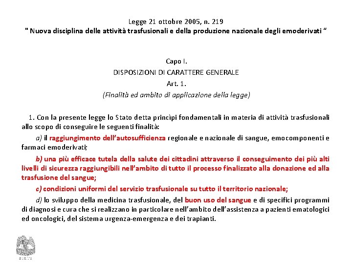 Legge 21 ottobre 2005, n. 219 " Nuova disciplina delle attività trasfusionali e della