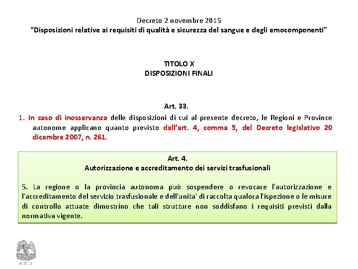Decreto 2 novembre 2015 “Disposizioni relative ai requisiti di qualità e sicurezza del sangue Decreto 2 novembre 2015 “Disposizioni relative ai requisiti di qualità e sicurezza del sangue