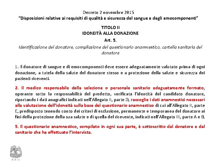 Decreto 2 novembre 2015 “Disposizioni relative ai requisiti di qualità e sicurezza del sangue Decreto 2 novembre 2015 “Disposizioni relative ai requisiti di qualità e sicurezza del sangue