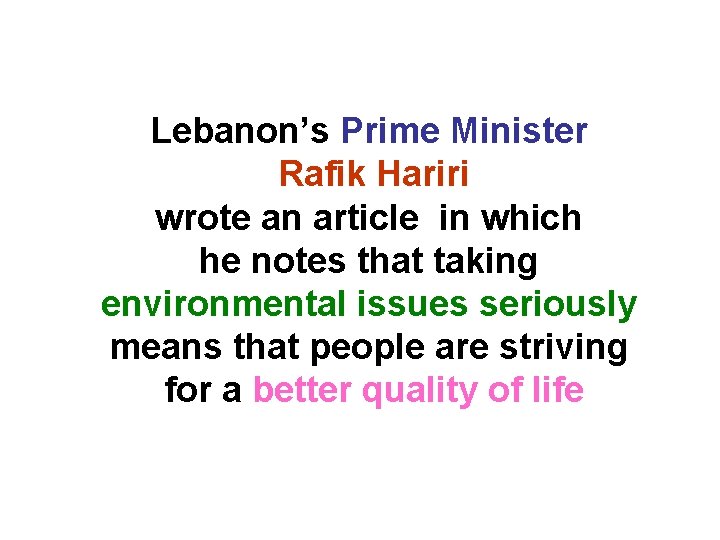 Lebanon’s Prime Minister Rafik Hariri wrote an article in which he notes that taking