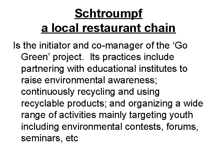 Schtroumpf a local restaurant chain Is the initiator and co-manager of the ‘Go Green’