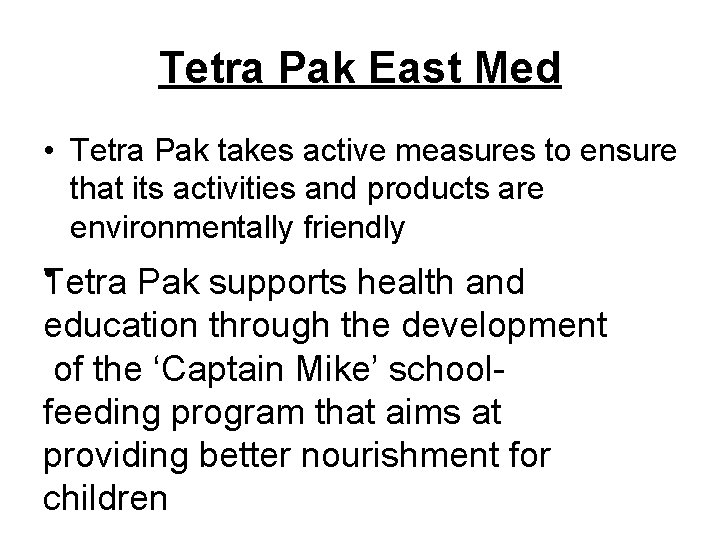 Tetra Pak East Med • Tetra Pak takes active measures to ensure that its