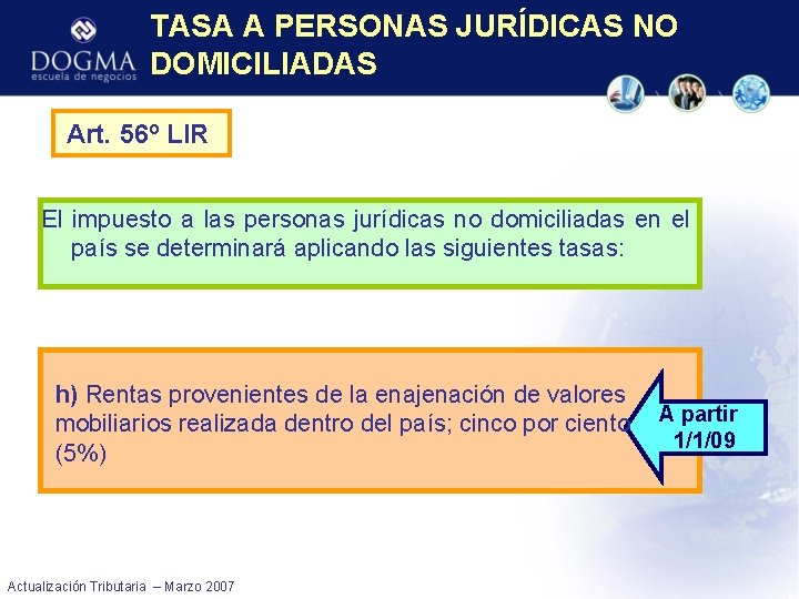 TASA A PERSONAS JURÍDICAS NO DOMICILIADAS Art. 56º LIR El impuesto a las personas