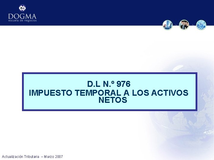 D. L N. º 976 IMPUESTO TEMPORAL A LOS ACTIVOS NETOS Actualización Tributaria –