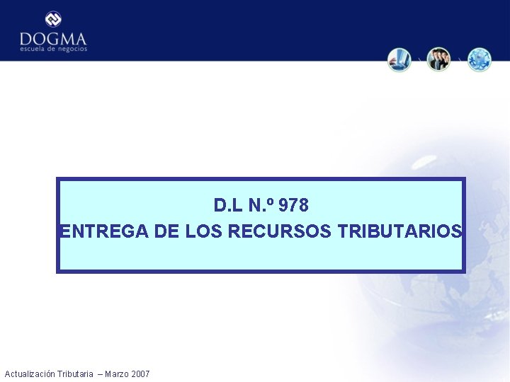 D. L N. º 978 ENTREGA DE LOS RECURSOS TRIBUTARIOS Actualización Tributaria – Marzo