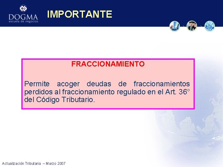 IMPORTANTE FRACCIONAMIENTO Permite acoger deudas de fraccionamientos perdidos al fraccionamiento regulado en el Art.