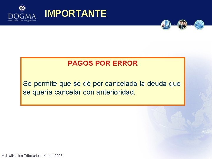 IMPORTANTE PAGOS POR ERROR Se permite que se dé por cancelada la deuda que