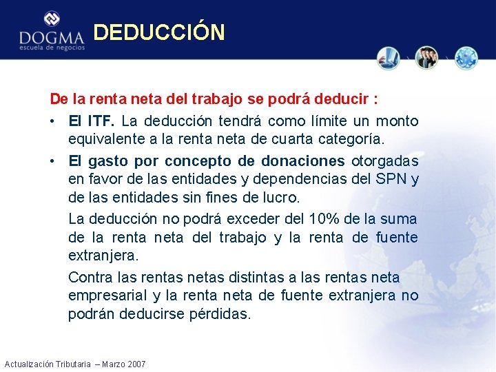 DEDUCCIÓN De la renta neta del trabajo se podrá deducir : • El ITF.