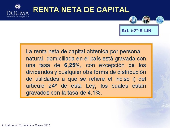 RENTA NETA DE CAPITAL Art. 52º-A LIR La renta neta de capital obtenida por