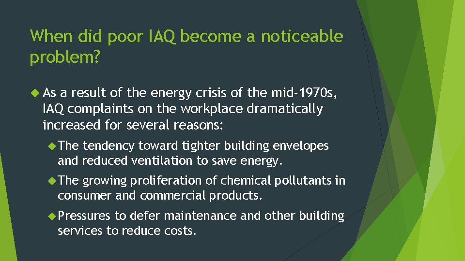 When did poor IAQ become a noticeable problem? As a result of the energy