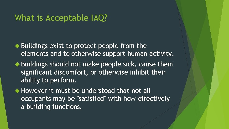 What is Acceptable IAQ? Buildings exist to protect people from the elements and to