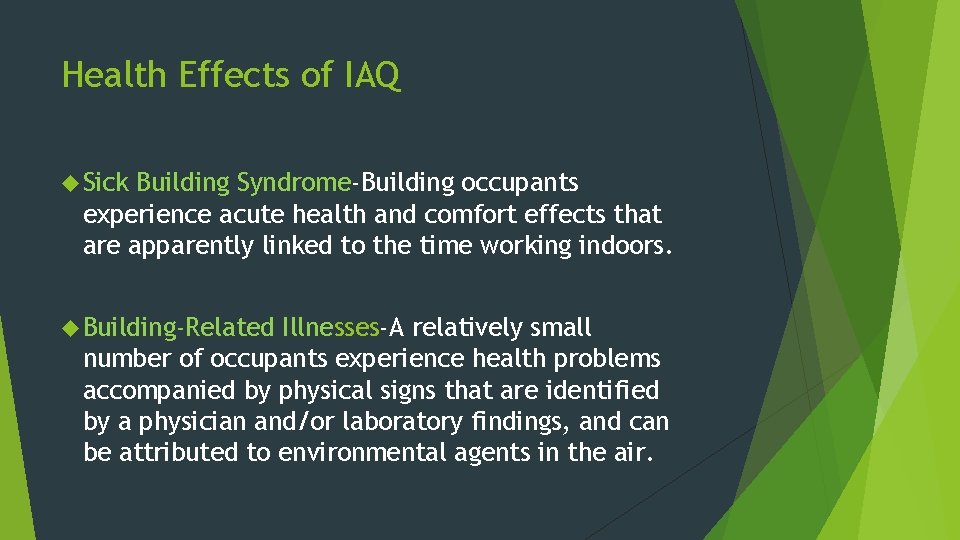 Health Effects of IAQ Sick Building Syndrome-Building occupants experience acute health and comfort effects