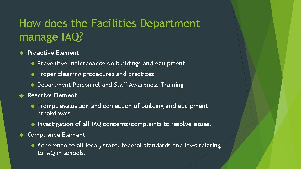 How does the Facilities Department manage IAQ? Proactive Element Preventive maintenance on buildings and